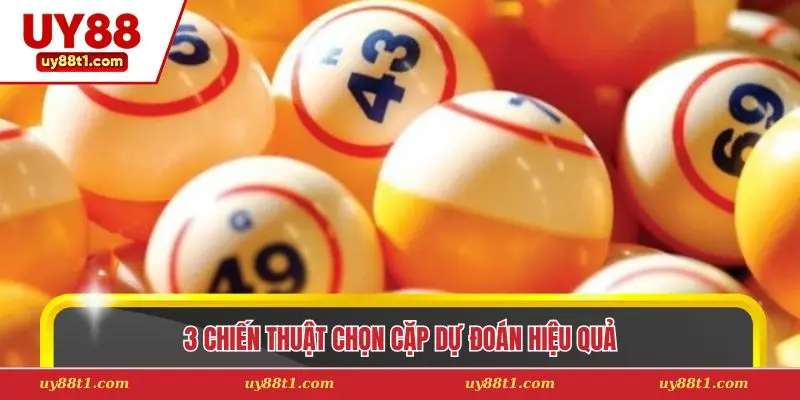 3 chiến thuật chọn cặp dự đoán hiệu quả 